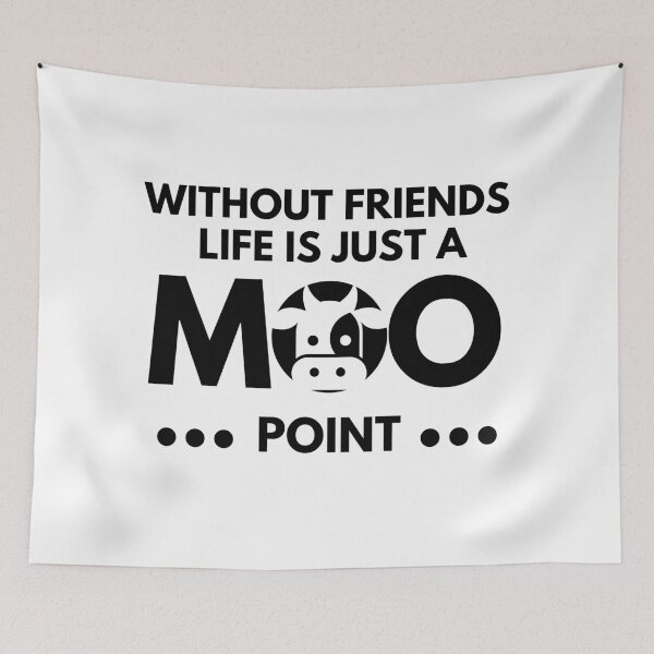 Item preview, Without Friends Life Is Just a Moo Point - Life Without Friends designed and sold by m95sim.