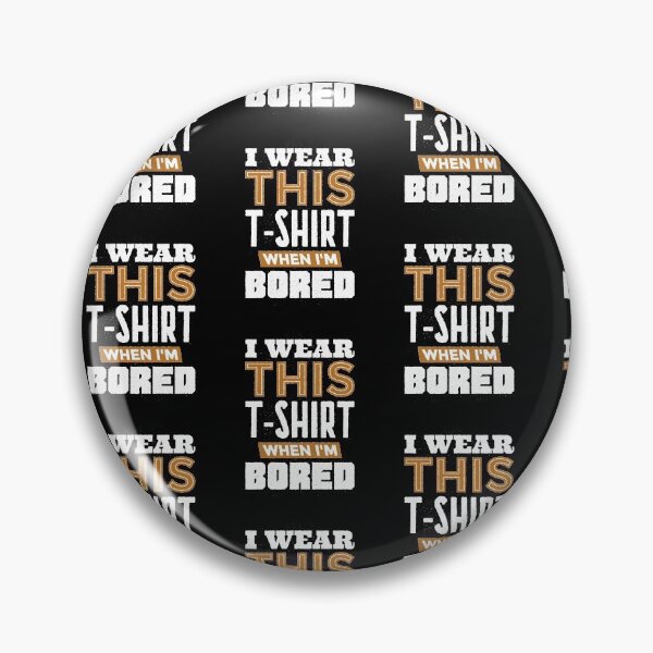 Item preview, I Wear This T-Shirt Wehan Im Bored designed and sold by DavinciStore21.