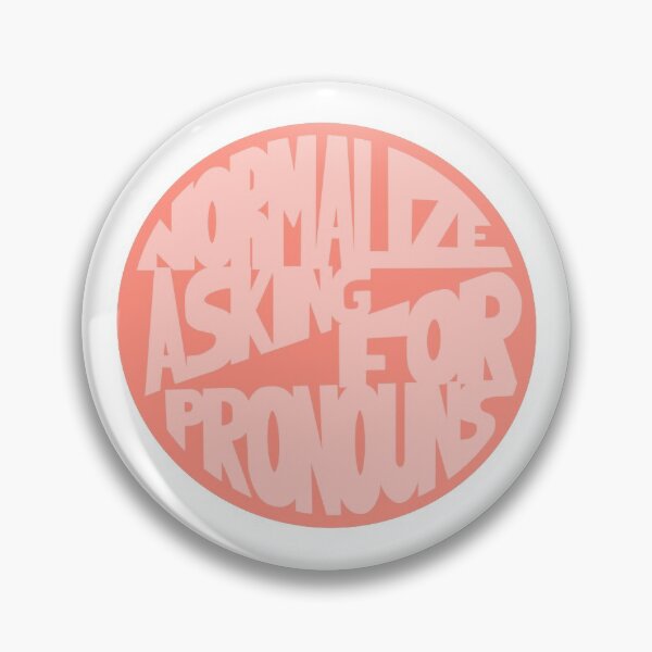Item preview, Normalize Asking for Pronouns designed and sold by Mackenzie Todd.