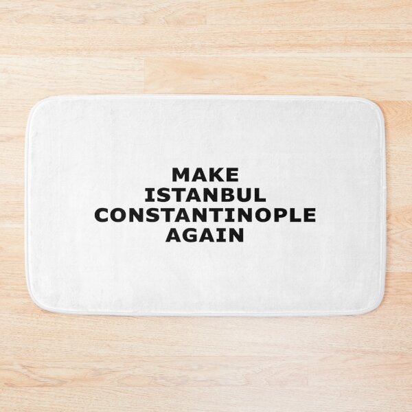Item preview, Make Istanbul Constantinople Again designed and sold by weirdcountry.