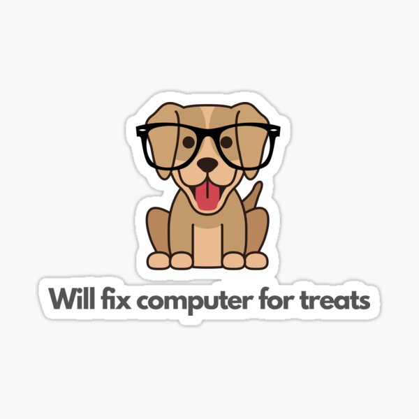 Funny Tech / IT 'Will fix computer for treats' cute nerd dog Sticker