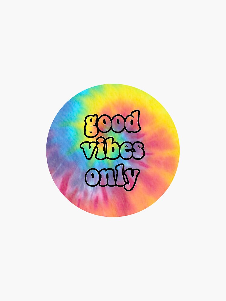 Good Vibes Only Tie Dye Sticker For Sale By Aristaann Redbubble 5701