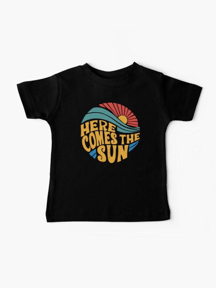 here comes the sun baby shirt