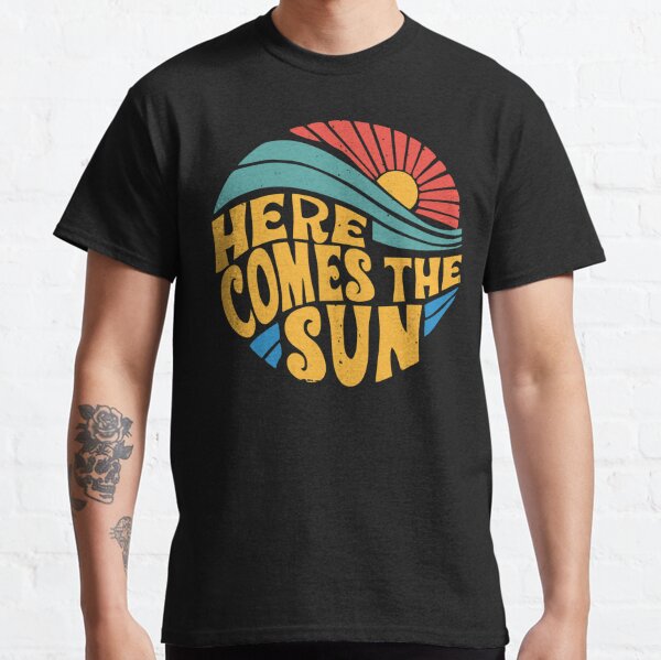 Aquí viene el sol Camiseta clásica
