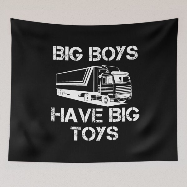 Item preview, Truck BIG BOYS HAVE BIG TOYS truck driver designed and sold by Argentini.