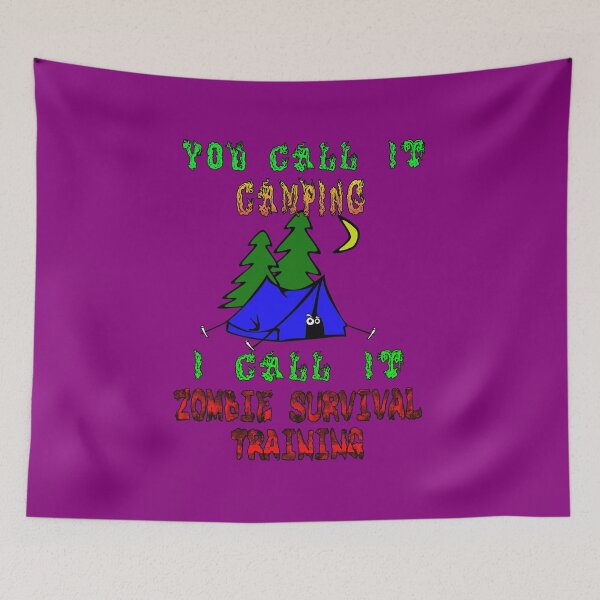 Item preview, You Call it Camping, I Call it Zombie Survival Training designed and sold by Shounenbat.