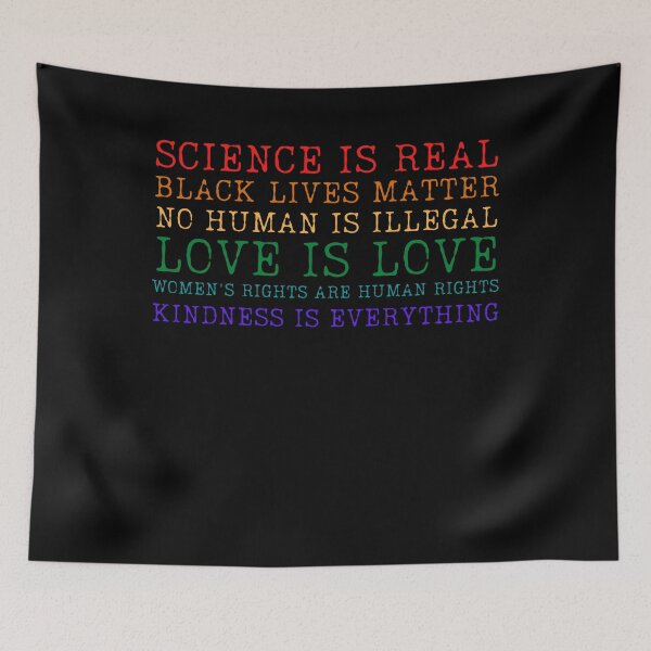 Item preview, science is real! black lives matter! no human is illegal! love is love! women's rights are human rights! kindness is everything designed and sold by Combistudios.