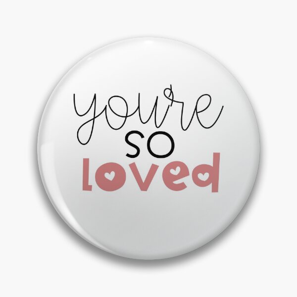 Item preview, You’re So Loved designed and sold by sieeeeerra.