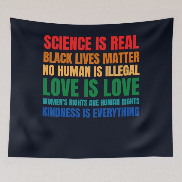 Item preview, science is real! black lives matter! no human is illegal! love is love! women's rights are human rights! kindness is everything designed and sold by Combistudios.