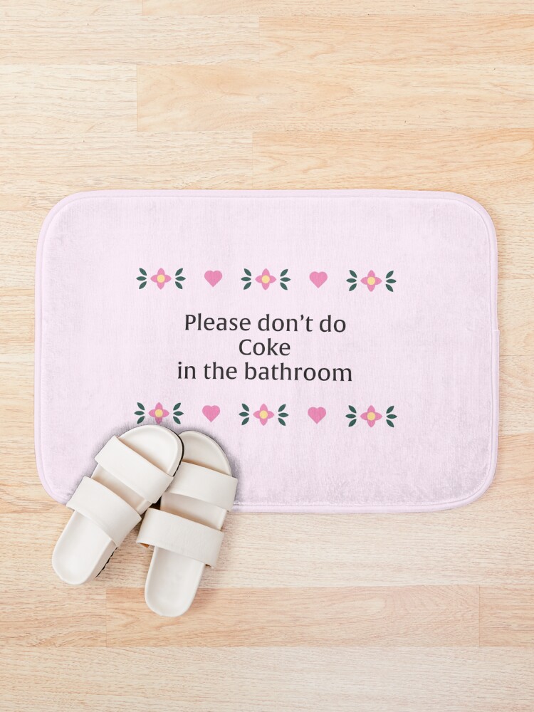 Alternate view of please don't do coke in the bathroom Bath Mat