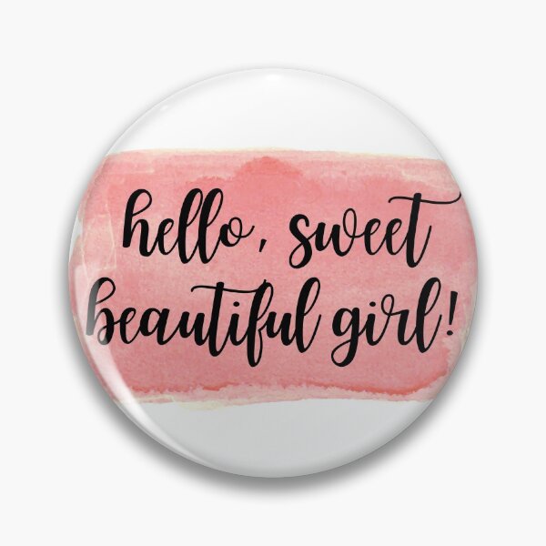 Item preview, Hello Sweet Beautiful Girl designed and sold by abawla.