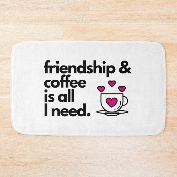 Item preview, International Day Of Friendship - Friendship and coffee is all I need  designed and sold by knapst.