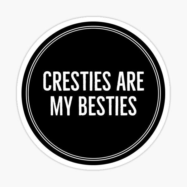 Cresties are my besties Sticker