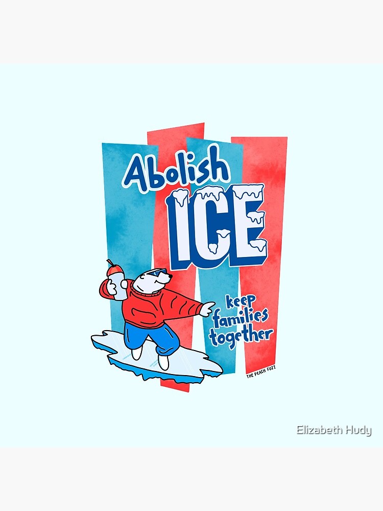 Abolish ICE - The Peach Fuzz by elizabethhudy