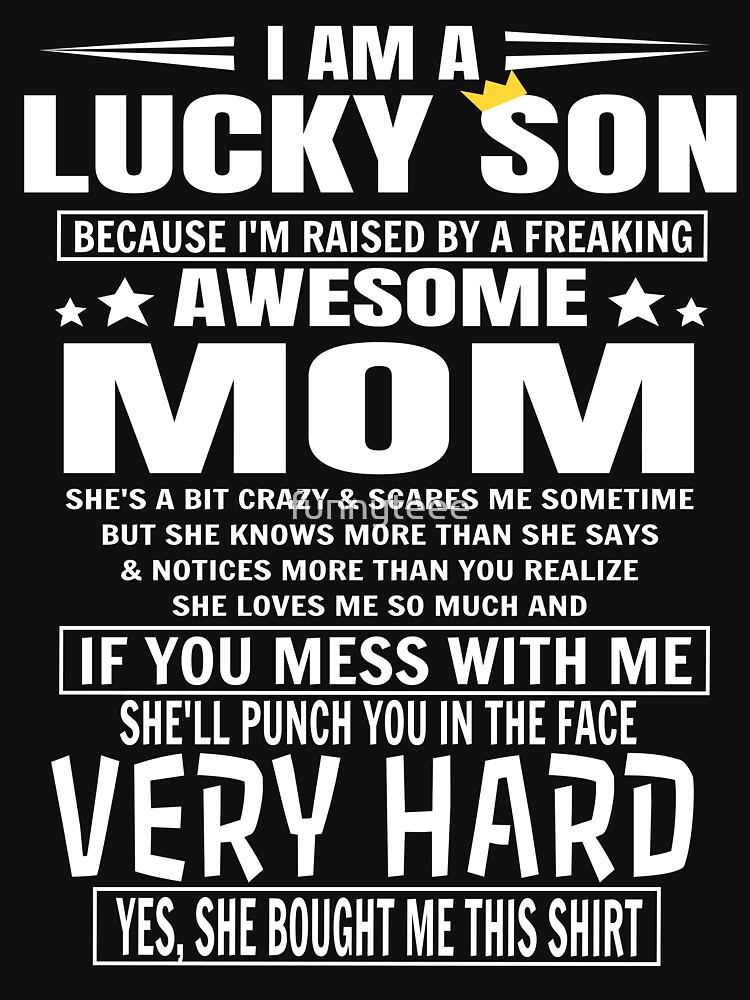 I Am A Lucky Son Seduce Mom T Shirt For Sale By Funnyteee