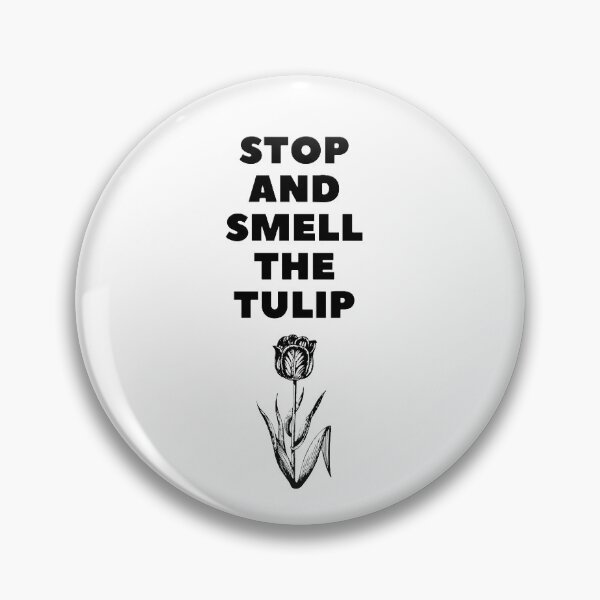 Item preview, Stop and Smell The Tulip designed and sold by Armstrdt.