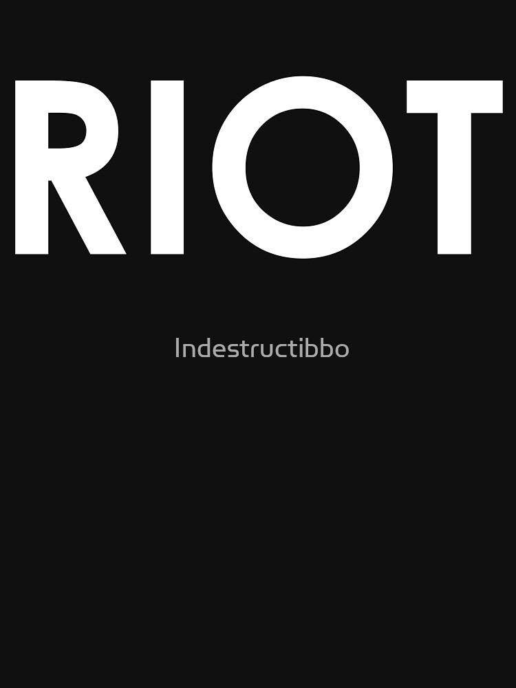 Thumbnail 7 of 7, Classic T-Shirt, RIOT designed and sold by Indestructibbo.