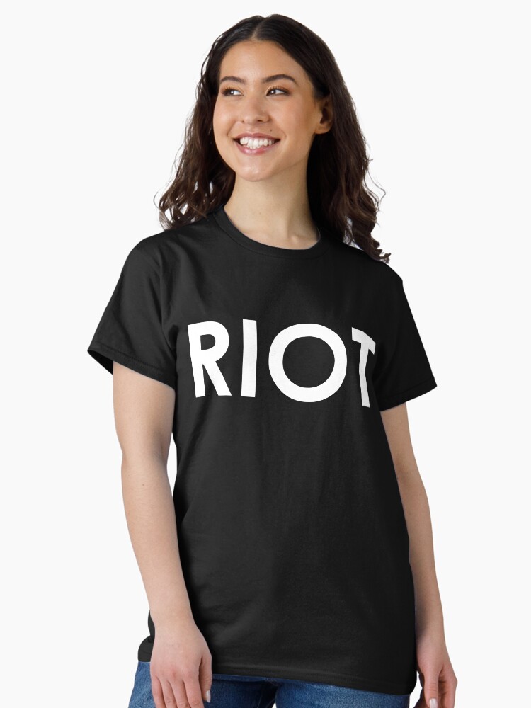Thumbnail 2 of 7, Classic T-Shirt, RIOT designed and sold by Indestructibbo.