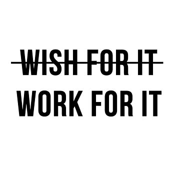 Artwork thumbnail, Don't Wish For It, Work For It by lovemacey