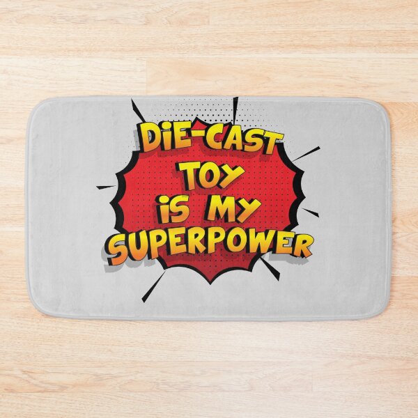 Item preview, Die-Cast Toy is my Superpower Funny Design Die-Cast Toy Gift designed and sold by Custom365.