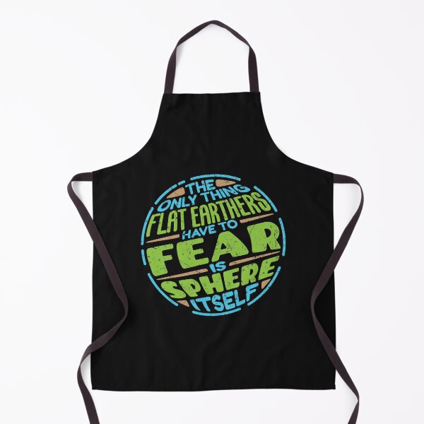 Item preview, Anti Flat Earth The Only Thing Flat Earthers Have To Fear Is Sphere Itself designed and sold by jaygo.
