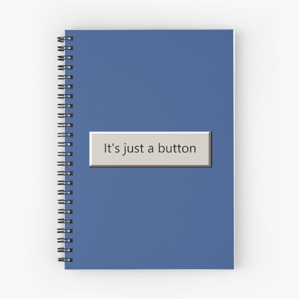 Item preview, It's just a button - high programmer humor designed and sold by Pinnacle of Decadence.