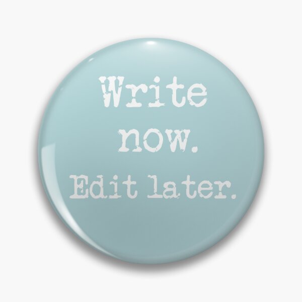 Item preview, Write now. Edit later. White Type Sea Green designed and sold by TeaRoseWriter.