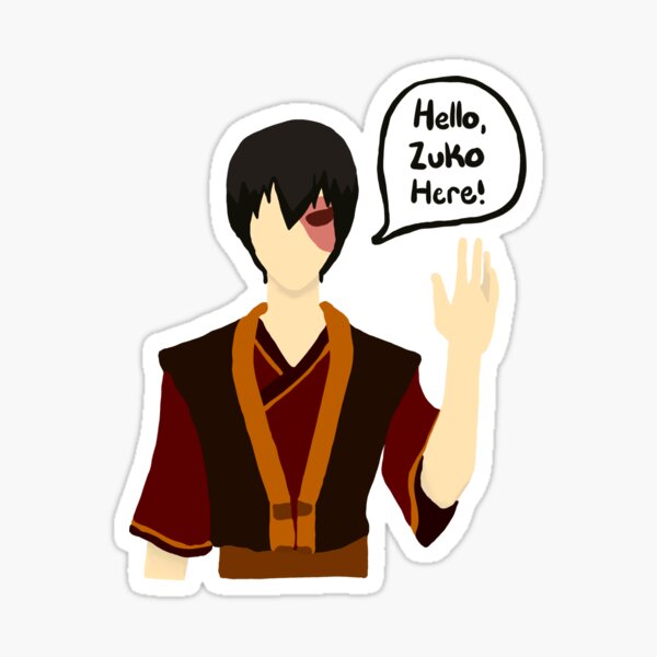 Hello Zuko Here Sticker By Jsmcdoodles Redbubble