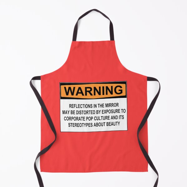 Item preview, WARNING: REFLECTIONS IN THE MIRROR MAY BE DISTORTED BY EXPOSURE TO CORPORATE POP CULTURE AND ITS STEREOTYPES ABOUT BEAUTY designed and sold by Rob Price.