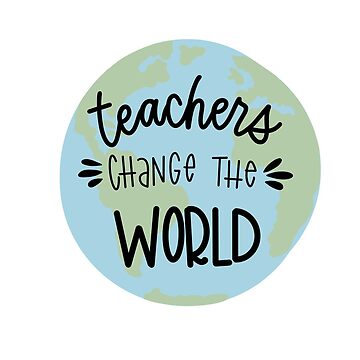 Teachers Change the World Sticker / Magnet