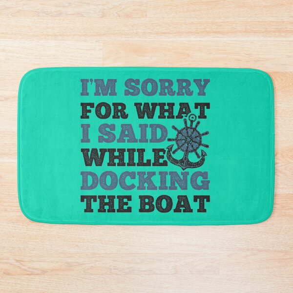 Item preview, I'am Sorry For What I Said While Docking The Boat designed and sold by Yasdey Rojas.