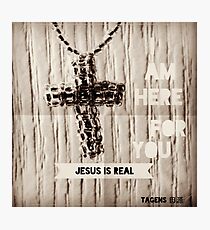 JESUS IS REAL Photographic Print