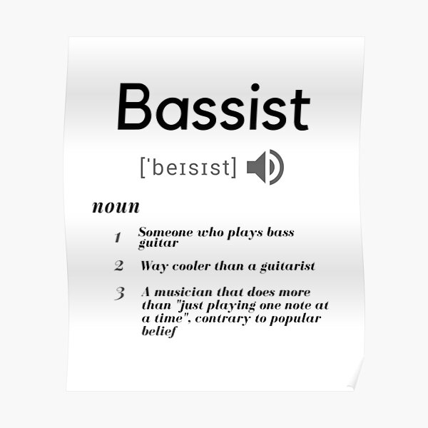 "Definition of a bassist" Poster for Sale by Artistrator Redbubble