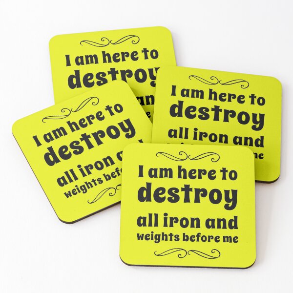 Item preview, I am here to destroy all iron and weights before me designed and sold by mademan3.