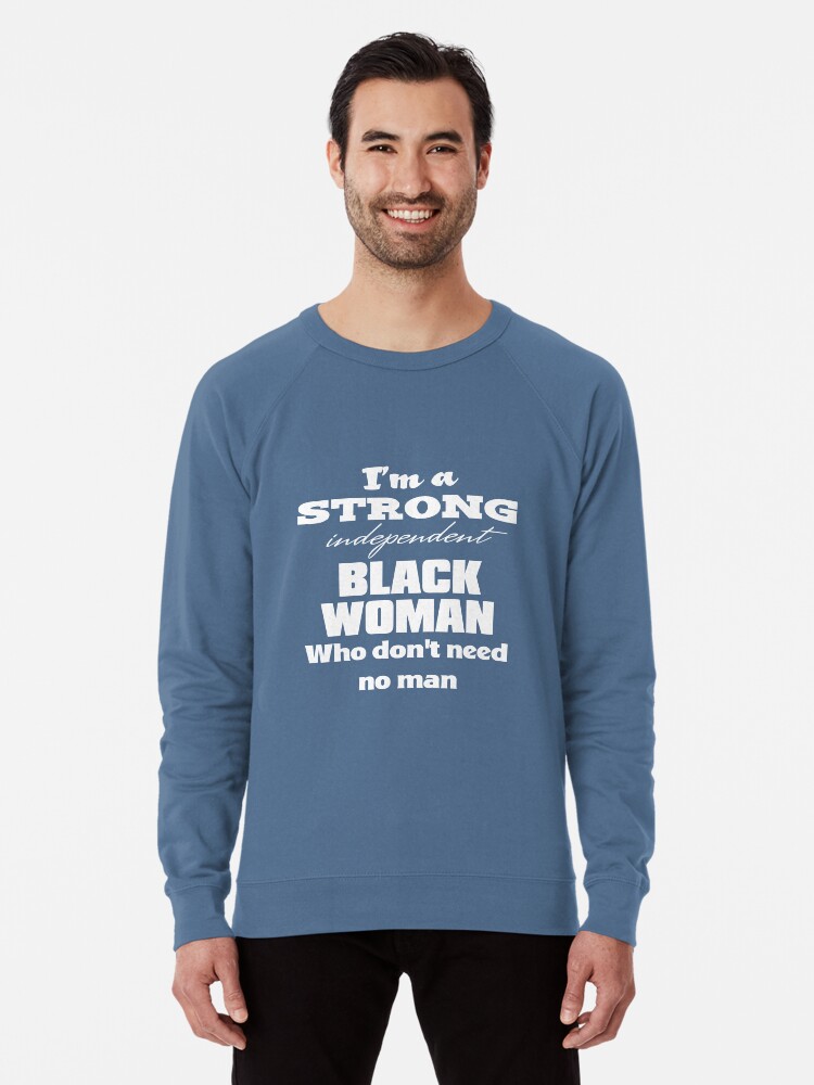 I'm A Strong Independent Black Woman T-Shirt