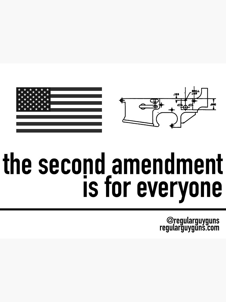 The Second Amendment Is For Everyone by regularguyguns