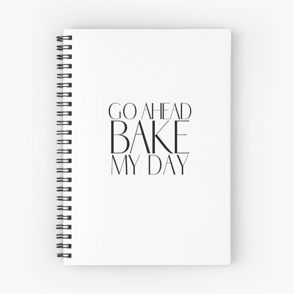 Item preview, Go Ahead Bake My Day designed and sold by Erin0987.