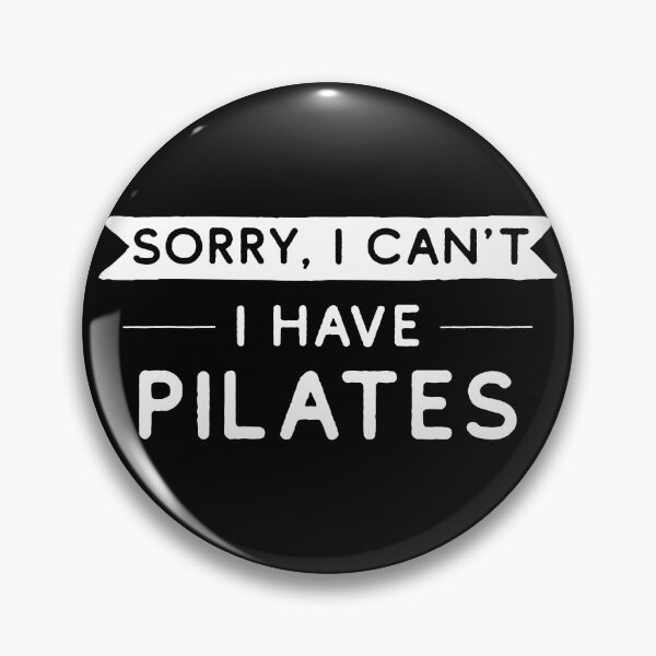 Item preview, Sorry I Can't I Have Pilates designed and sold by teesaurus.