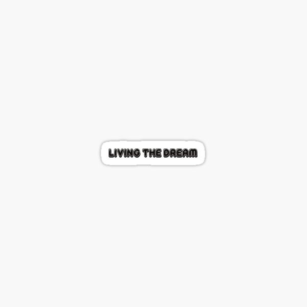 Item preview, Living the Dream designed and sold by sclementsdesign.