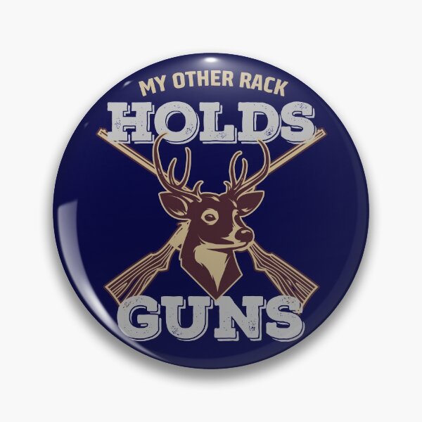 Item preview, My Other Rack Holds Guns Buck Deer Hunting Woman Hunting Gear designed and sold by DynamicDesign.