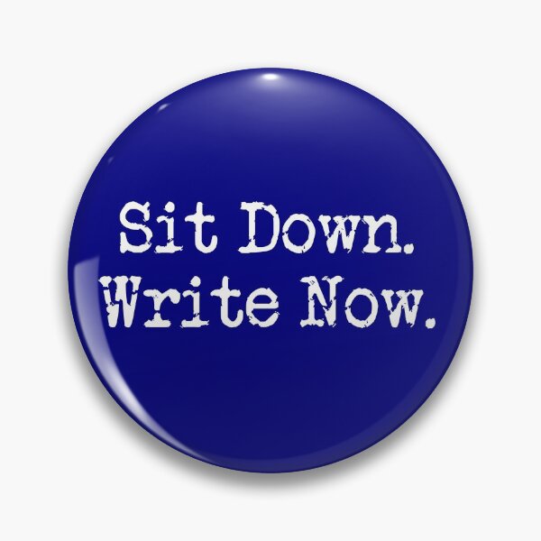 Item preview, Sit Down. Write Now. Navy Blue White Type designed and sold by TeaRoseWriter.
