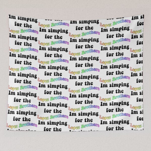 Item preview, Im simping for the lopez brothers designed and sold by kc0599.