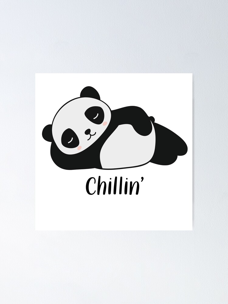 Panda Chillin Cute Kawaii Panda Bear Poster For Sale By Alwaysgrowing Redbubble 