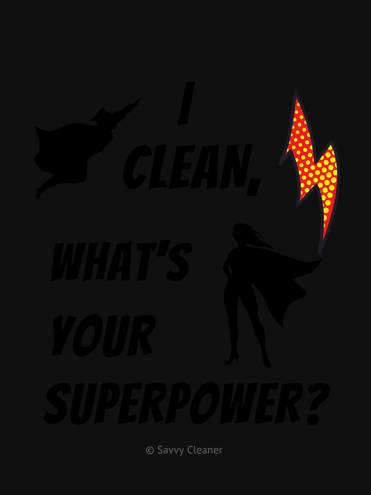 Thumbnail 7 of 7, Active T-Shirt, I Clean What's Your Superpower? designed and sold by SavvyCleaner.