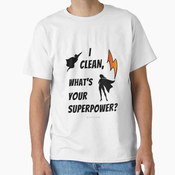 Item preview, I Clean What's Your Superpower? designed and sold by SavvyCleaner.