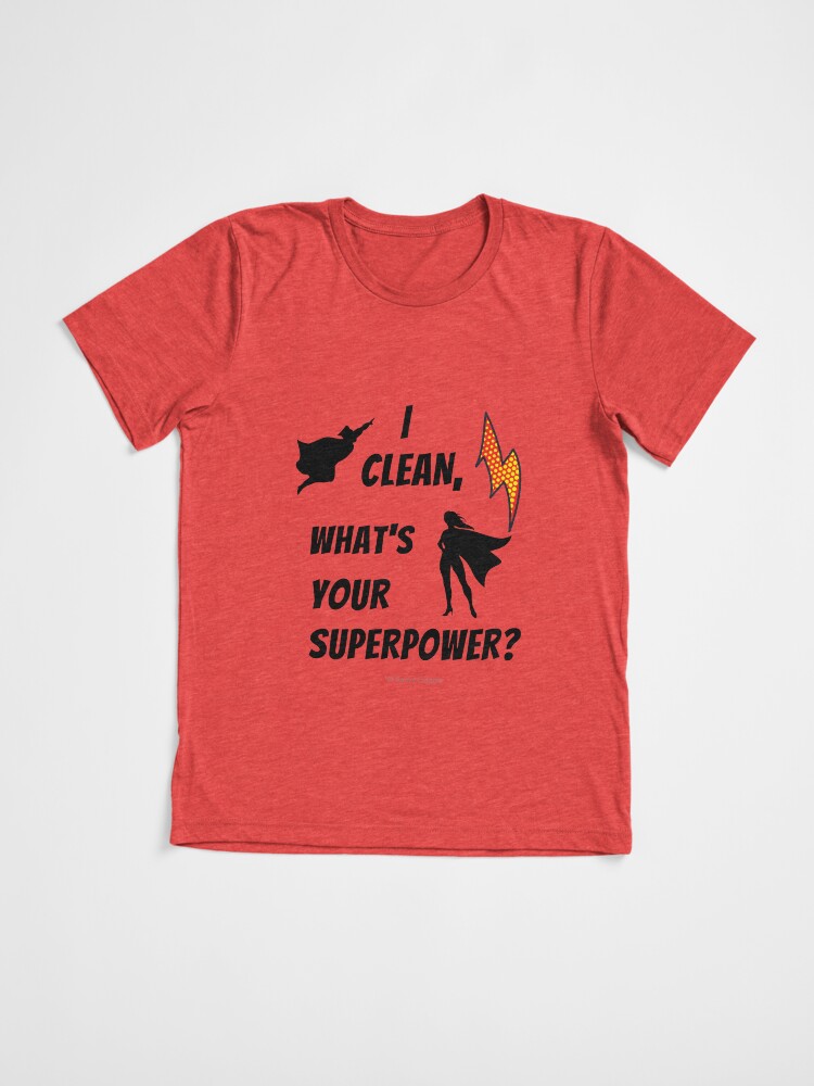 Thumbnail 3 of 7, Tri-blend T-Shirt, I Clean What's Your Superpower? designed and sold by SavvyCleaner.