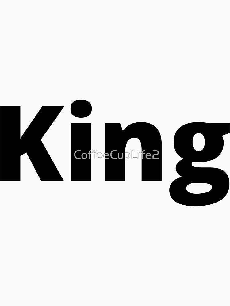 Artwork view, TheCoffeeCupLife: King designed and sold by CoffeeCupLife2