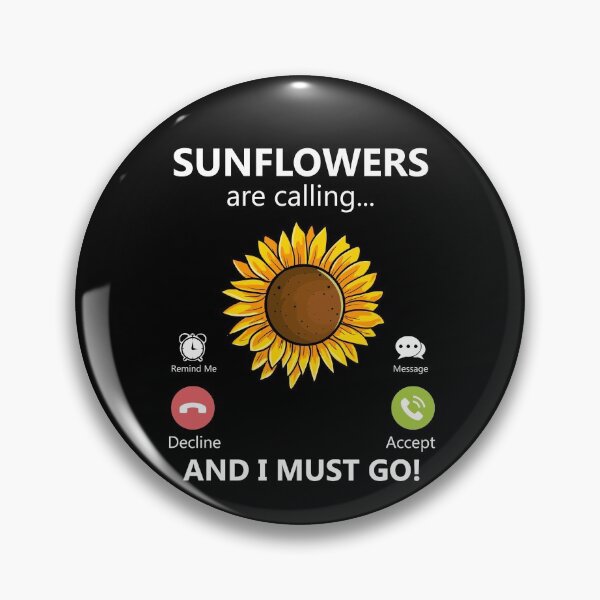 Item preview, Sunflowers Are Calling And I Must Go Flower Gardener Gear designed and sold by DynamicDesign.