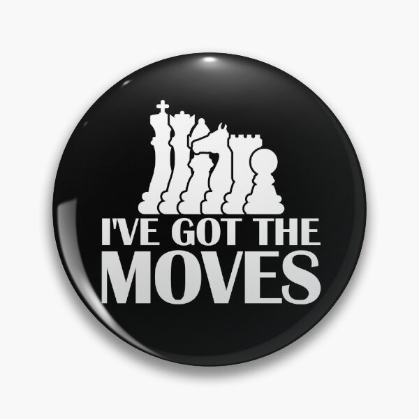 Item preview, I've Got The Moves Chess Pieces Chess Player Game Gift Gear designed and sold by DynamicDesign.