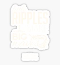 Amanda Tapping - Little ripples make big waves Sticker
